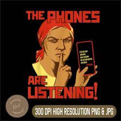 the phones are listening png, conspiracy theory png, digital file, png high quality, sublimation, instant download