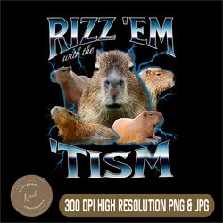 rizz em with the tism png, capybara png, funny oddly dank meme png,digital file, png high quality, sublimation