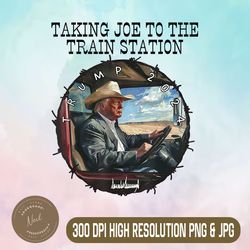 taking joe to the train station png, trump 2024 png, funny trump on the car png, digital file, png high quality