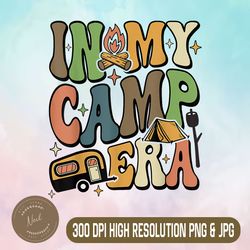 retro in my summer camp era png, groovy summer camping lover png,digital file, png high quality, sublimation