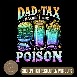 dad tax making sure it's not poison png, funny father's day png,digital file, png high quality, sublimation