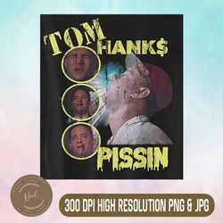 tom pissin hanks png, digital file, png high quality, sublimation, instant download