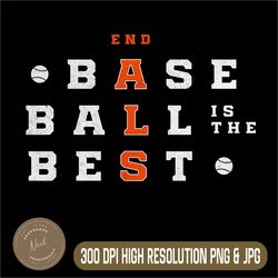 baseball is the best png, end als png, baseball png, digital file, png high quality, sublimation, instant download