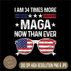 i am 34 times more maga now than ever png, apparel png, american flag png, digital file, png high quality, sublimation