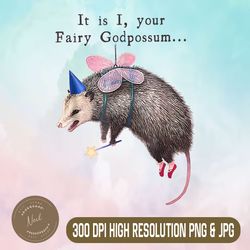 it is i your fairy godpossum png, funny mouse png, digital file, png high quality, sublimation, instant download