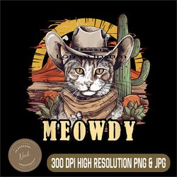 meowdy cat png, funny howdy meme png, wild west cowboy hat png,digital file, png high quality, sublimation