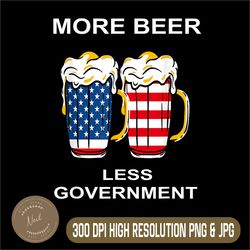 more beer less government png, patriotic july 4th png, american flag png,digital file, png high quality, sublimation