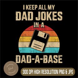 i keep all my dad jokes in a dad base png, vintage design png, digital file, png high quality, sublimation