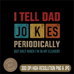 i tell dad jokes periodically png, element vintage father's day png,digital file, png high quality, sublimation