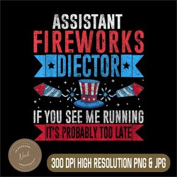 funny assistant fireworks director png, if you see me running png, 4th of july png,digital file, png high quality