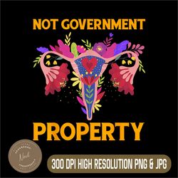 not government property png, funny uterus flower png, digital file, png high quality, sublimation, instant download