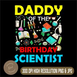daddy of the birthday scientist png, scientist png, family bday partydigital file, png high quality, sublimation