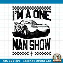 disney pixar cars mcqueen i_m a one man show graphic png, digital download, instant png, digital download, instant