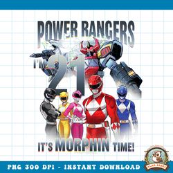 power rangers birthday it_s morphin_ time, i_m 21! png, digital download, instant