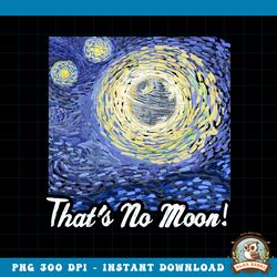 star wars death starry night that_s no moon! graphic png, digital download, instant png, digital download, instant