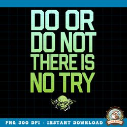 star wars do or do not there is no try yoda stamp png, digital download, instant png, digital download, instant