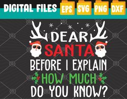 funny christmas ,adults dear santa i can explain svg, eps, png, dxf, digital download