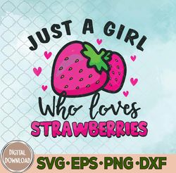 cute strawberry for just a girl who loves strawberries lover svg, png, digital download