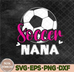 soccer nana of a soccer player nana svg, png, digital download