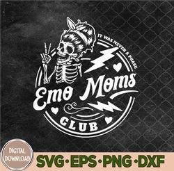 it was never a phase emo moms club mother's day skeleton svg, png, digital download