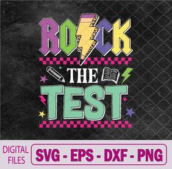 funny rock the test testing day teacher student motivational svg, png, digital download