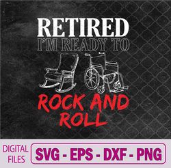 funny retirement design for retired men women retirement svg, png, digital download
