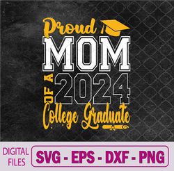 mom senior 2024 proud mom of a 2024 college graduate svg, png, digital download