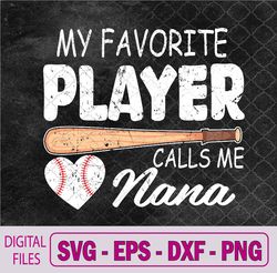 baseball grandma my favorite player calls me nana baseball svg, png, digital download