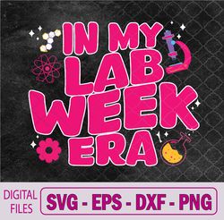 in my lab week era laboratory scientist blood bank lab week svg, png, digital download