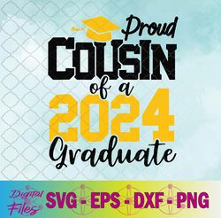 proud cousin of a 2024 graduate class of 2024 graduation svg, png, digital download
