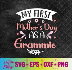my first mother's day as a grammie 2024 funny mothers day svg, png, digital download