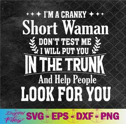 i'm a cranky short women don't test me apparel svg, png, digital download