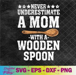 funny wooden spoon survivor mom with a wooden spoon svg, png, digital download