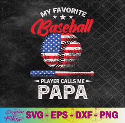 baseball my favorite player calls me papa grandpa svg, png, digital download
