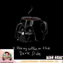 star wars darth vader mug i like my coffee on the dark side t-shirt