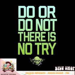 star wars do or do not there is no try yoda stamp t-shirt t-shirt