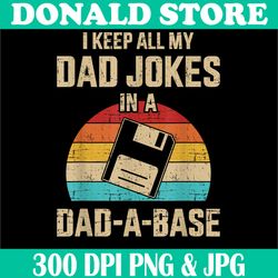 i keep all my dad jokes in a dad base png, vintage design png, digital file, png high quality, sublimation