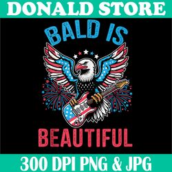 funny bald is beautiful png, independence day png, america eagle men png,digital file, png high quality, sublimation