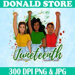 juneteenth freedom 1 png, funny three girls png,digital file, png high quality, sublimation, instant download