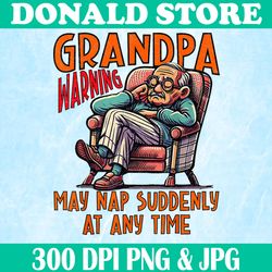 father's day png, grandpa warning may nap suddenly at any time png, grandpa png,digital file, png high quality