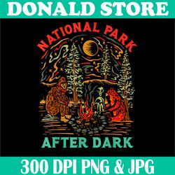 funny national park after dark png,digital file, png high quality, sublimation, instant download