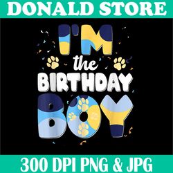 im the birthday boy png, dog family matching png, digital file, png high quality, sublimation, instant download