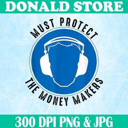 must protect the money makers png, simple design png,digital file, png high quality, sublimation, instant download