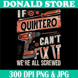 quintero last name png, if quintero can't fix it png,digital file, png high quality, sublimation, instant download