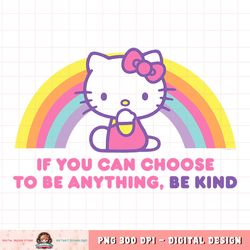 hello kitty if you can choose to be anything, be kind png, digital download, instant