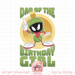 looney tunes marvin the martian dad of the birthday girl png, digital download, instant