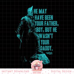 marvel guardians vol2 yondu father_s day daddy quote png, digital download, instant png, digital download, instant