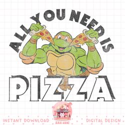 teenage mutant ninja turtles all you need is pizza png, digital download, instant.pngteenage mutant ninja turtles all yo