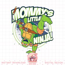 teenage mutant ninja turtles mommy_s little ninja png, digital download, instant.pngteenage mutant ninja turtles mommy_s