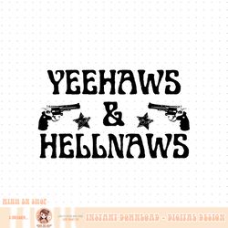 retro yeehaws & hellnaws western country cowgirl cowboy gift png download